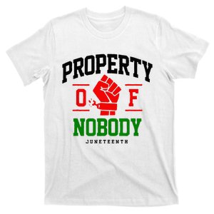 Property Of Nobody Juneteenth Black woman Gifts T-Shirt