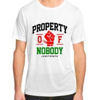 Property Of Nobody Juneteenth Black woman Gifts Adult ChromaSoft Performance T-Shirt