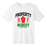 Property Of Nobody Juneteenth Black woman Gifts Tall Fusion ChromaSoft Performance T-Shirt