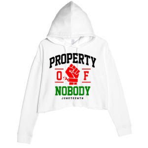 Property Of Nobody Juneteenth Black woman Gifts Crop Fleece Hoodie