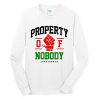 Property Of Nobody Juneteenth Black woman Gifts Tall Long Sleeve T-Shirt