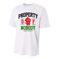 Property Of Nobody Juneteenth Black woman Gifts Performance Sprint T-Shirt