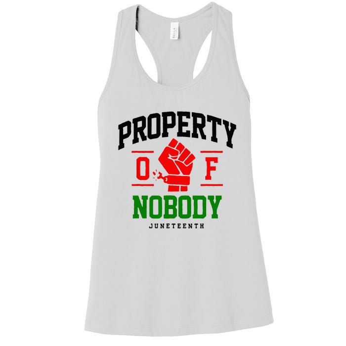 Property Of Nobody Juneteenth Black woman Gifts Women's Racerback Tank