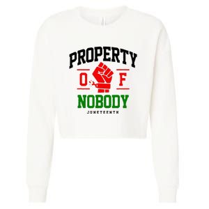 Property Of Nobody Juneteenth Black woman Gifts Cropped Pullover Crew