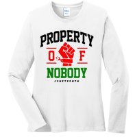 Property Of Nobody Juneteenth Black woman Gifts Ladies Long Sleeve Shirt