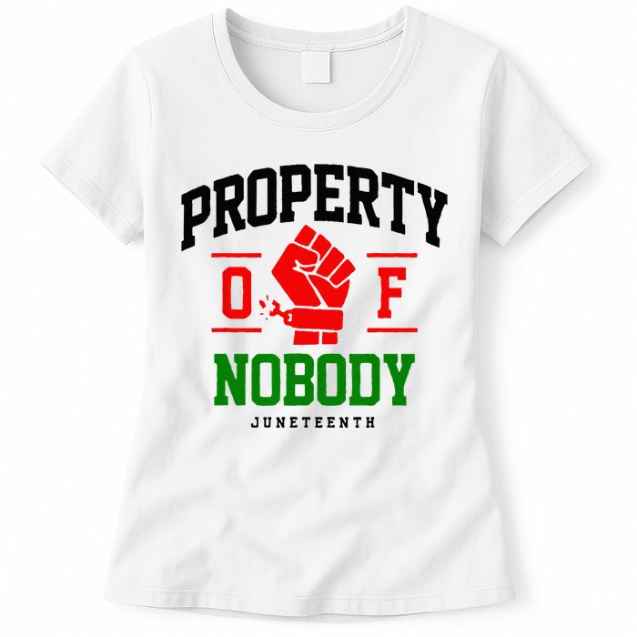 Property Of Nobody Juneteenth Black woman Gifts Women's T-Shirt