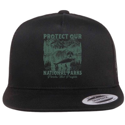 Protect Our National Parks Bear Nature Parks Not Profits Flat Bill Trucker Hat