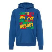 Property Of Nobody Junenth Black History 1865 Freedom Meaningful Gift Premium Hoodie