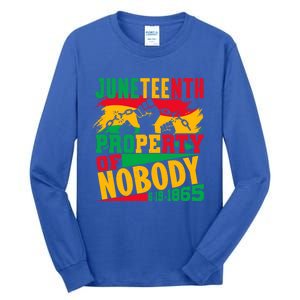 Property Of Nobody Junenth Black History 1865 Freedom Meaningful Gift Tall Long Sleeve T-Shirt