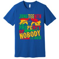 Property Of Nobody Junenth Black History 1865 Freedom Meaningful Gift Premium T-Shirt