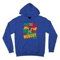 Property Of Nobody Junenth Black History 1865 Freedom Meaningful Gift Tall Hoodie