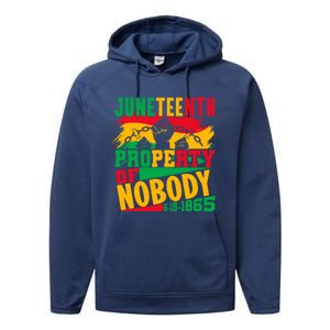 Property Of Nobody Junenth Black History 1865 Freedom Meaningful Gift Performance Fleece Hoodie