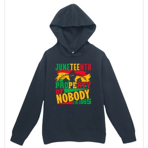 Property Of Nobody Junenth Black History 1865 Freedom Meaningful Gift Urban Pullover Hoodie