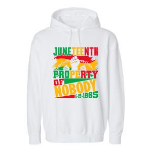 Property Of Nobody Junenth Black History 1865 Freedom Meaningful Gift Garment-Dyed Fleece Hoodie