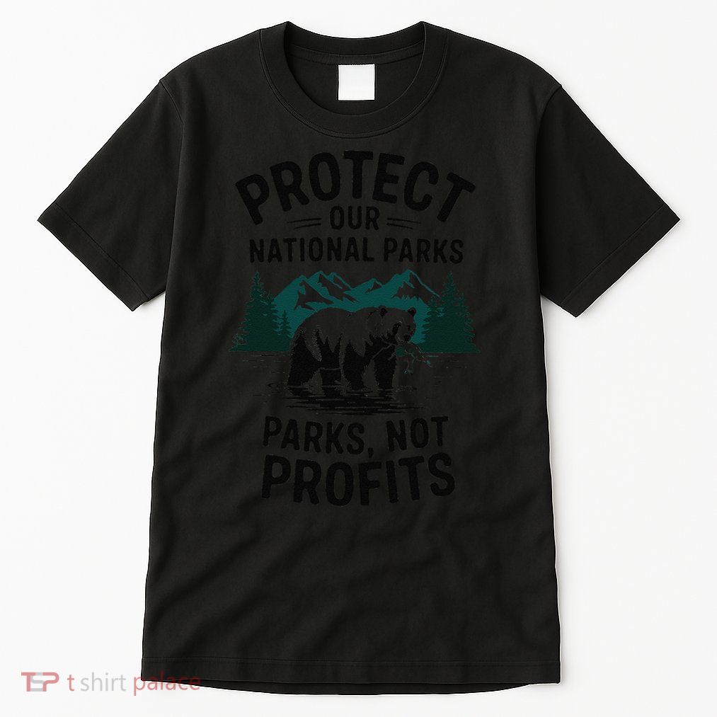 Protect Our National Parks Hiking Camping Parks Not Profits Tall T-Shirt