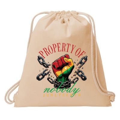 Property Of Nobody Juneteenth Juneteenth The Real Independence Drawstring Bag