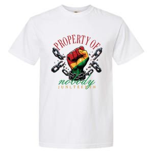 Property Of Nobody Juneteenth Juneteenth The Real Independence Garment-Dyed Heavyweight T-Shirt