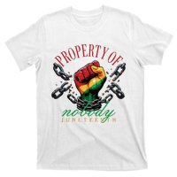 Property Of Nobody Juneteenth Juneteenth The Real Independence T-Shirt