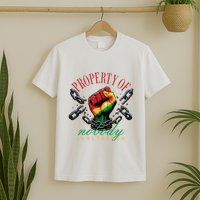 Property Of Nobody Juneteenth Juneteenth The Real Independence T-Shirt