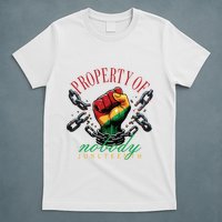 Property Of Nobody Juneteenth Juneteenth The Real Independence T-Shirt