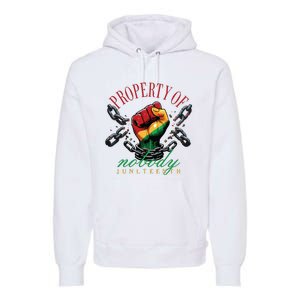 Property Of Nobody Juneteenth Juneteenth The Real Independence Premium Hoodie