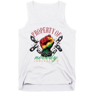 Property Of Nobody Juneteenth Juneteenth The Real Independence Tank Top