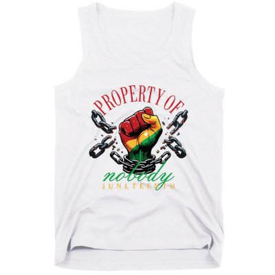 Property Of Nobody Juneteenth Juneteenth The Real Independence Tank Top