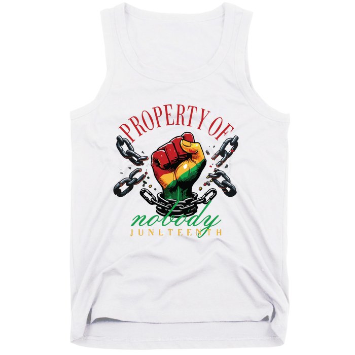 Property Of Nobody Juneteenth Juneteenth The Real Independence Tank Top