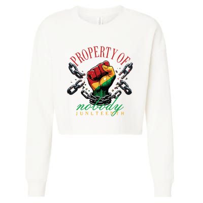 Property Of Nobody Juneteenth Juneteenth The Real Independence Cropped Pullover Crew