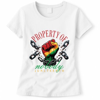 Property Of Nobody Juneteenth Juneteenth The Real Independence Womens T-Shirt