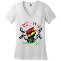 Property Of Nobody Juneteenth Juneteenth The Real Independence Women's V-Neck T-Shirt