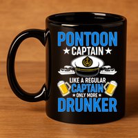 Pontoon Captain Like A Regular Captain Only More Drunker Beer 11oz C Handle Ceramic Mug