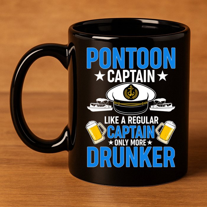 Pontoon Captain Like A Regular Captain Only More Drunker Beer 11oz C Handle Ceramic Mug