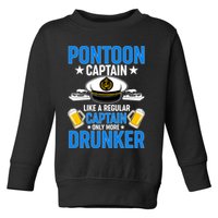 Pontoon Captain Like A Regular Captain Only More Drunker Beer Toddler Sweatshirt