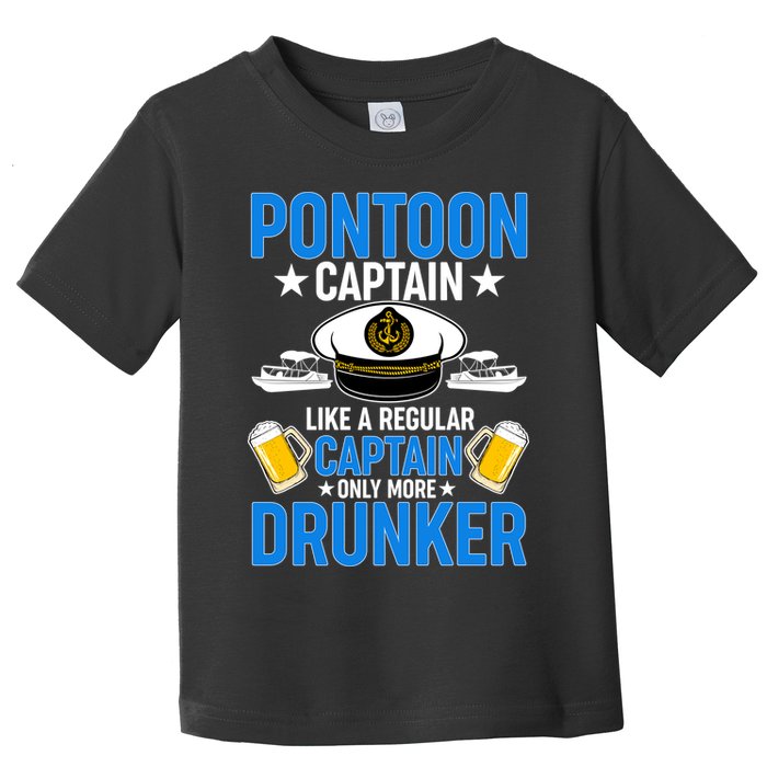 Pontoon Captain Like A Regular Captain Only More Drunker Beer Toddler T-Shirt