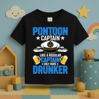 Pontoon Captain Like A Regular Captain Only More Drunker Beer Toddler T-Shirt