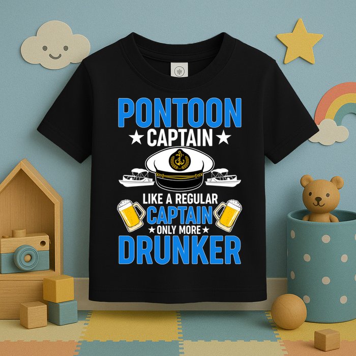 Pontoon Captain Like A Regular Captain Only More Drunker Beer Toddler T-Shirt