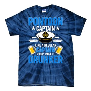 Pontoon Captain Like A Regular Captain Only More Drunker Beer Tie-Dye T-Shirt