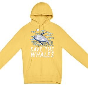 Protect Our Ocean Protect Our Future Save The Whales Gift Premium Pullover Hoodie