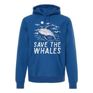 Protect Our Ocean Protect Our Future Save The Whales Gift Premium Hoodie