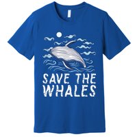 Protect Our Ocean Protect Our Future Save The Whales Gift Premium T-Shirt