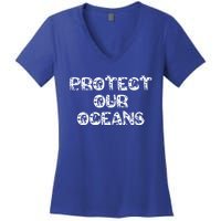 Protect Our Oceans Save Our Planet Gift Women's V-Neck T-Shirt