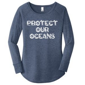 Protect Our Oceans Save Our Planet Gift Women's Perfect Tri Tunic Long Sleeve Shirt