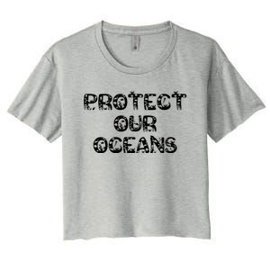 Protect Our Oceans Save Our Planet Gift Women's Crop Top Tee