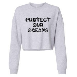 Protect Our Oceans Save Our Planet Gift Cropped Pullover Crew