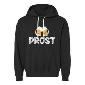 Prost Oktoberfest October Festival Ing Gift Garment-Dyed Fleece Hoodie