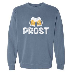 Prost Oktoberfest October Festival Ing Gift Garment-Dyed Sweatshirt