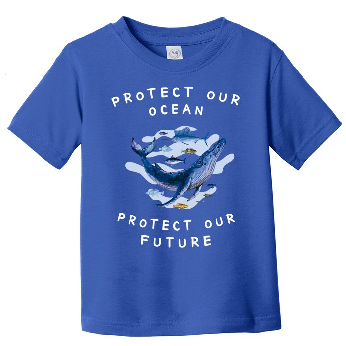 Protect Our Ocean Gift Nature Climate Change Sea Environt Gift Toddler T-Shirt