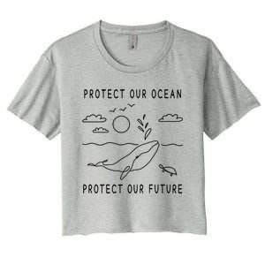 Protect Our Ocean Protect Our Future Sea Earth Day Climate Cool Gift Women's Crop Top Tee