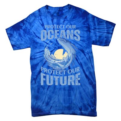 Protect Our Oceans Protect Our Future Climate Change Gift Tie-Dye T-Shirt